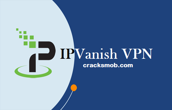 IPVanish VPN Crack